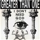 Greater Than One - I Don't Need God